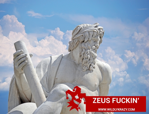 ZEUS FUCKIN'